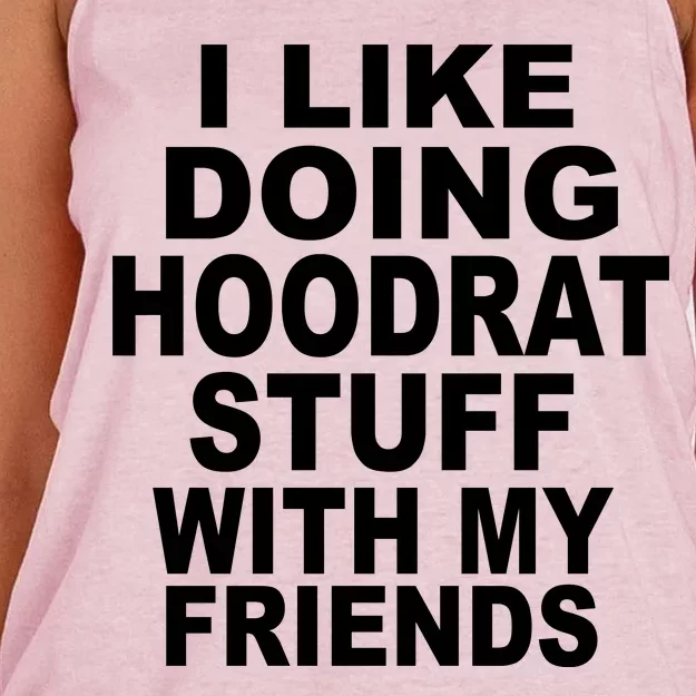 I Like Doing Hoodrat Stuff With My Friends Women's Knotted Racerback Tank