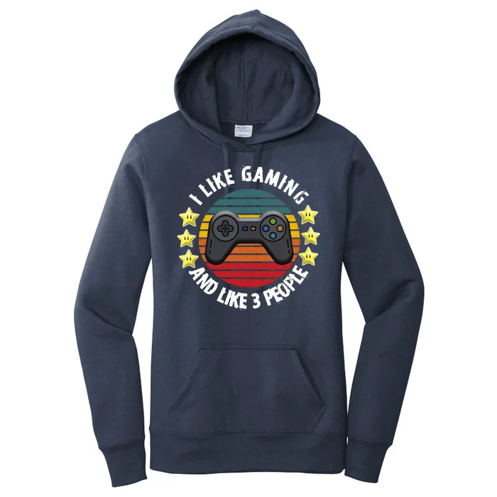 I Like Gaming And Like 3 People Women's Pullover Hoodie