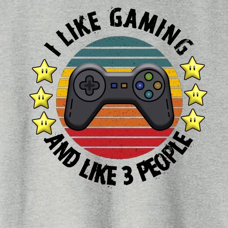 I Like Gaming And Like 3 People Women's Crop Top Tee