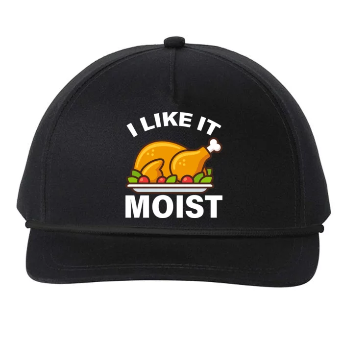 I Like It Moist Funny Turkey Thanksgiving Dinner Snapback Five-Panel Rope Hat