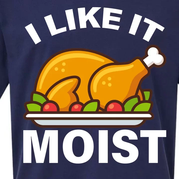 I Like It Moist Funny Turkey Thanksgiving Dinner Sueded Cloud Jersey T-Shirt