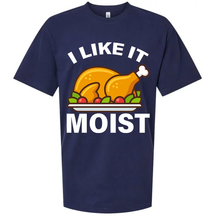 I Like It Moist Funny Turkey Thanksgiving Dinner Sueded Cloud Jersey T-Shirt