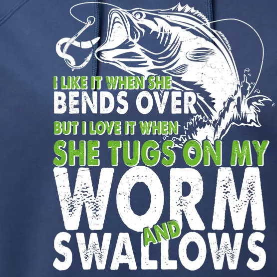 I Like It When She Bends Over Fishing Bait Performance Fleece Hoodie