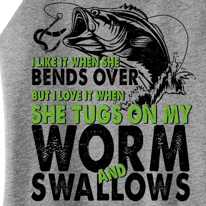 I Like It When She Bends Over Fishing Bait Women’s Perfect Tri Rocker Tank