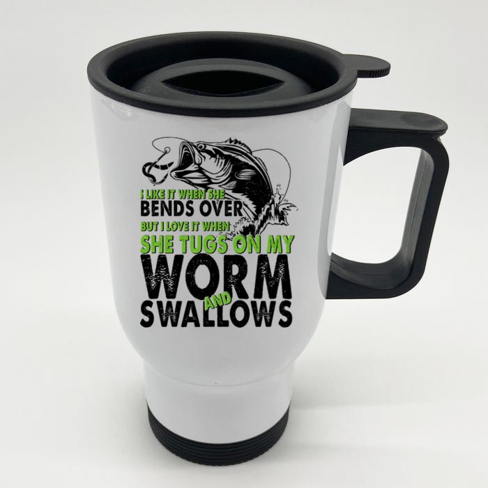 I Like It When She Bends Over Fishing Bait Front & Back Stainless Steel Travel Mug