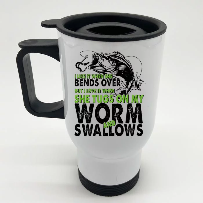 I Like It When She Bends Over Fishing Bait Front & Back Stainless Steel Travel Mug