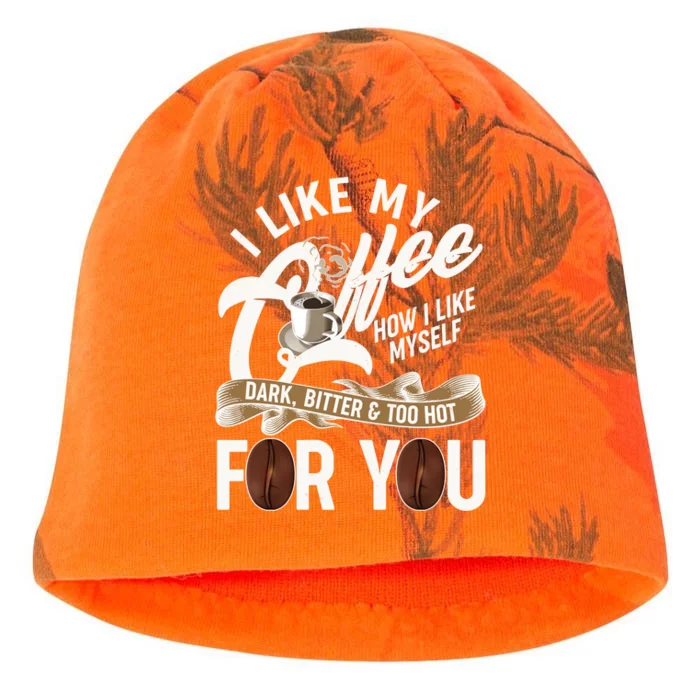 I Like My Coffee How I Like Myself Dark Bitter and Too Hot For You Kati - Camo Knit Beanie