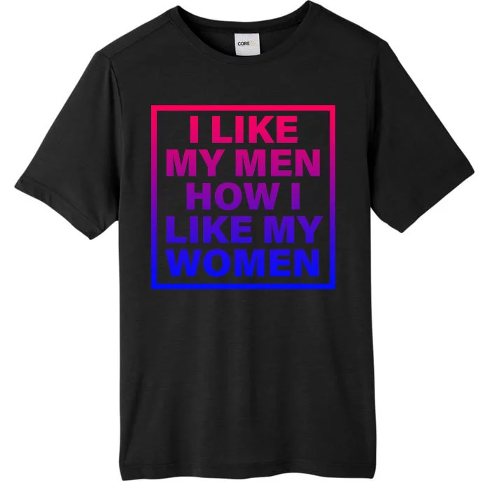 I Like My Men How I Like My Women Funny Bi Pride ChromaSoft Performance T-Shirt