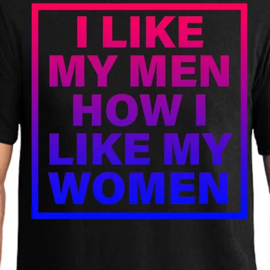 I Like My Men How I Like My Women Funny Bi Pride Pajama Set