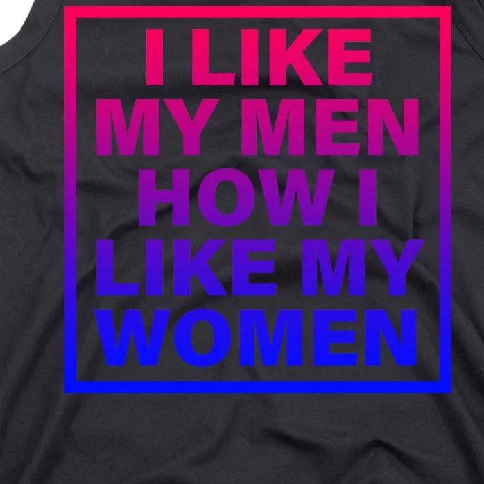 I Like My Men How I Like My Women Funny Bi Pride Tank Top