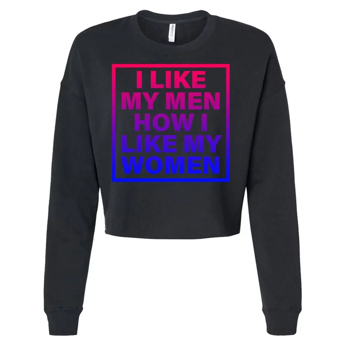 I Like My Men How I Like My Women Funny Bi Pride Cropped Pullover Crew