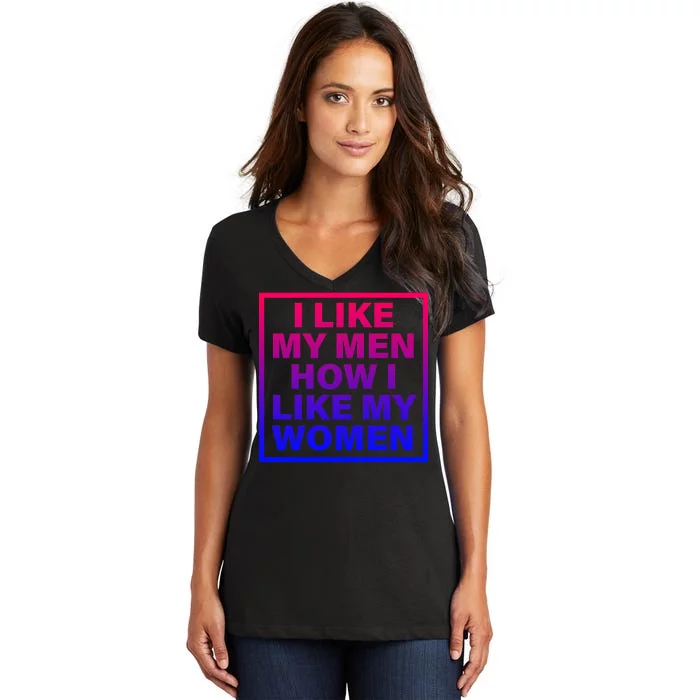 I Like My Men How I Like My Women Funny Bi Pride Women's V-Neck T-Shirt