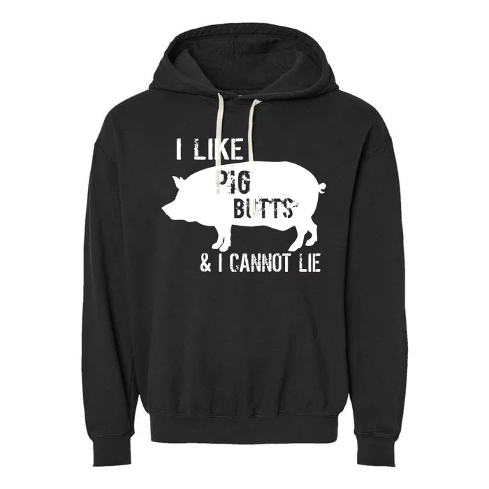 I Like Pig Butts & I Cannot Lie Garment-Dyed Fleece Hoodie