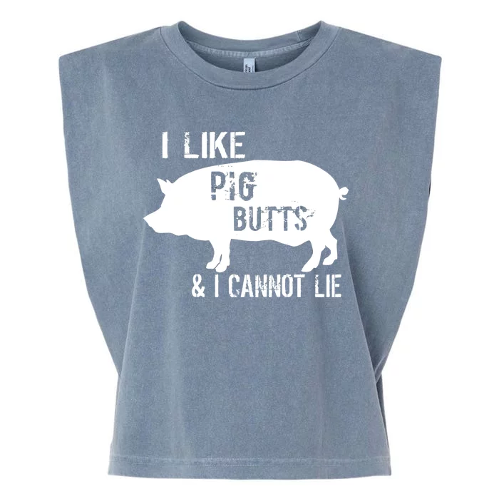 I Like Pig Butts & I Cannot Lie Garment-Dyed Women's Muscle Tee