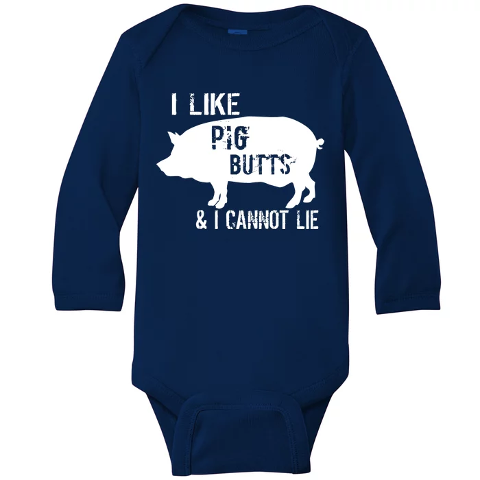 I Like Pig Butts & I Cannot Lie Baby Long Sleeve Bodysuit