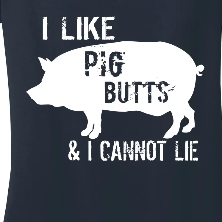 I Like Pig Butts & I Cannot Lie Women's V-Neck T-Shirt