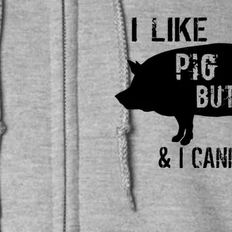 I Like Pig Butts & I Cannot Lie Full Zip Hoodie