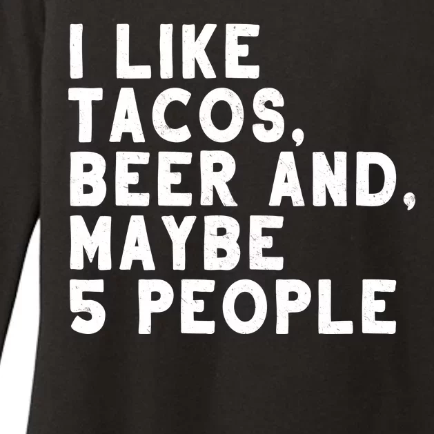 I Like Tacos Beer And Maybe 5 People Womens CVC Long Sleeve Shirt