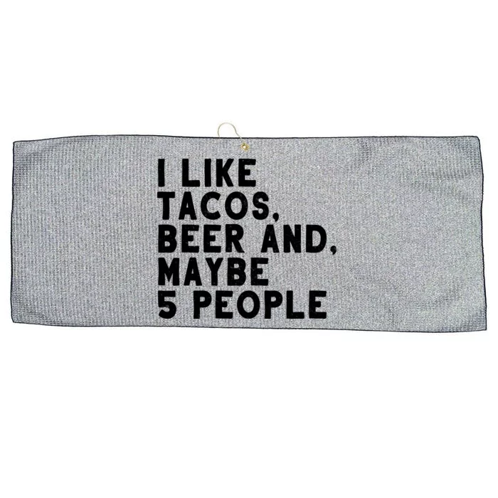 I Like Tacos Beer And Maybe 5 People Large Microfiber Waffle Golf Towel