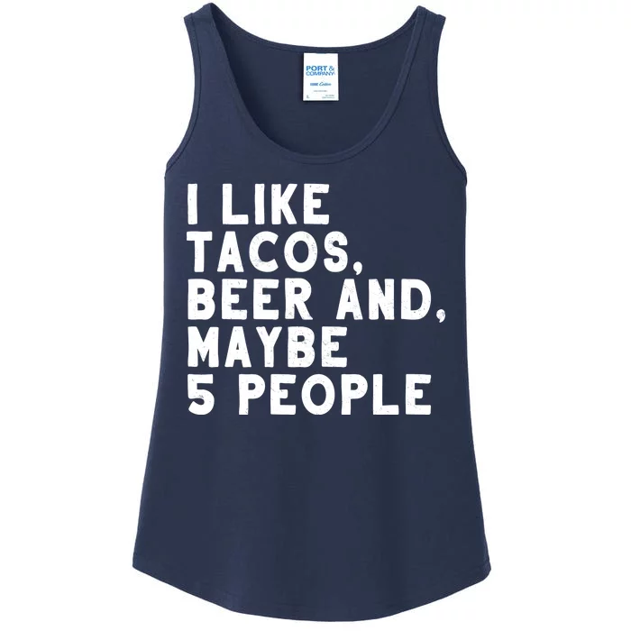 I Like Tacos Beer And Maybe 5 People Ladies Essential Tank