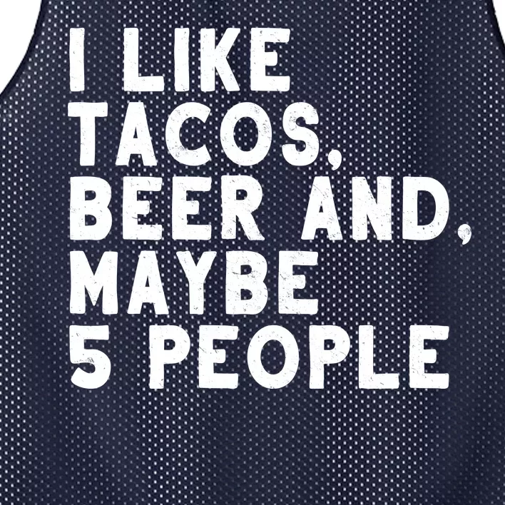 I Like Tacos Beer And Maybe 5 People Mesh Reversible Basketball Jersey Tank