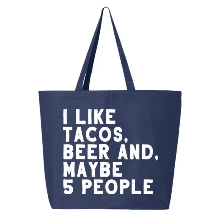 I Like Tacos Beer And Maybe 5 People 25L Jumbo Tote