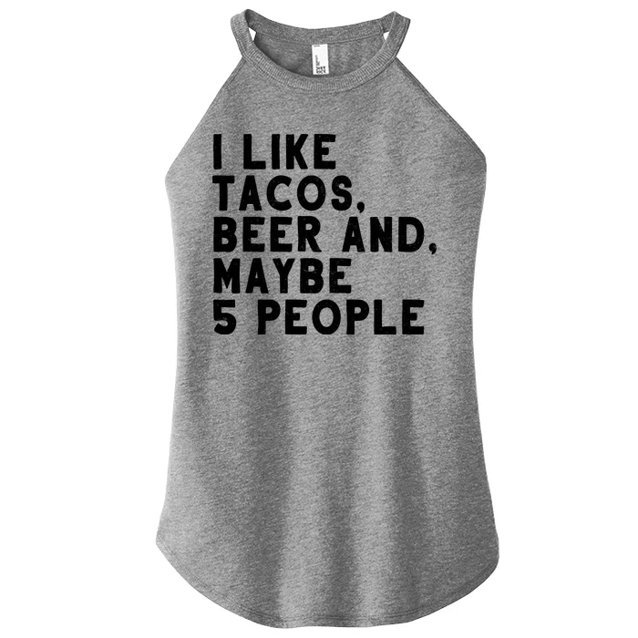 I Like Tacos Beer And Maybe 5 People Women’s Perfect Tri Rocker Tank