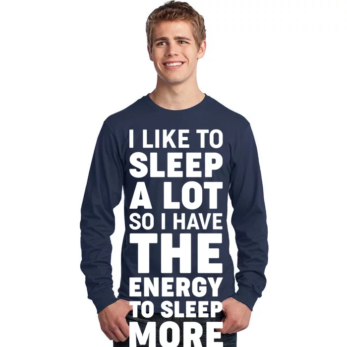 I Like to Sleep A Lot Tall Long Sleeve T-Shirt