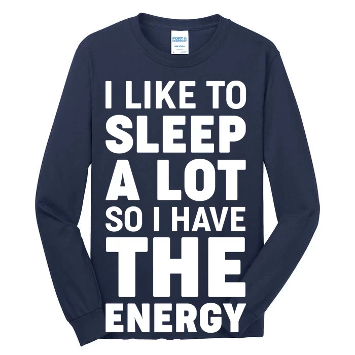 I Like to Sleep A Lot Tall Long Sleeve T-Shirt