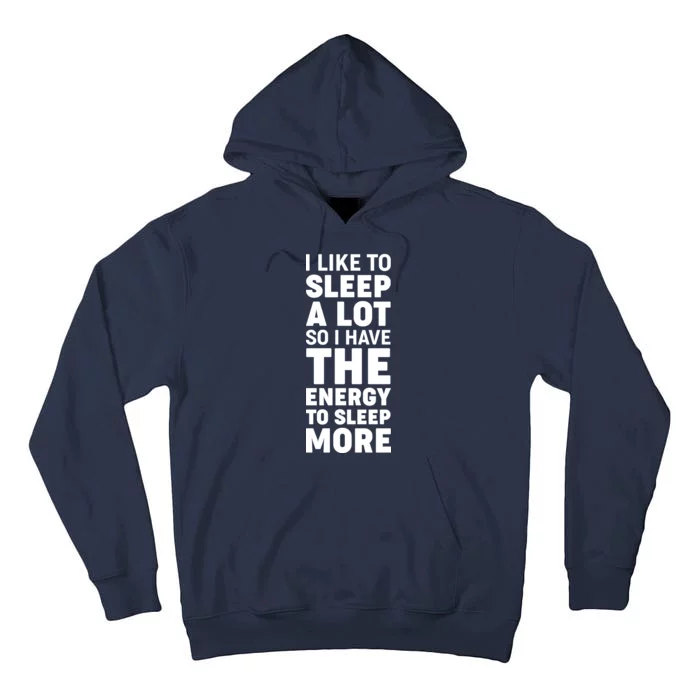 I Like to Sleep A Lot Tall Hoodie