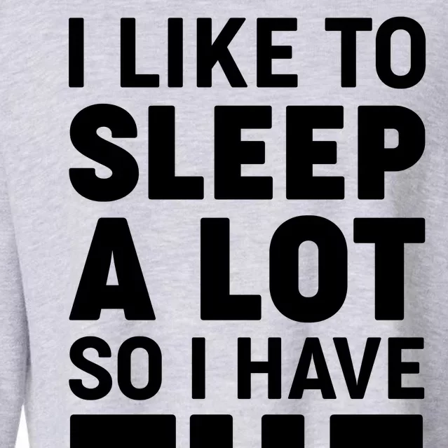 I Like to Sleep A Lot Cropped Pullover Crew