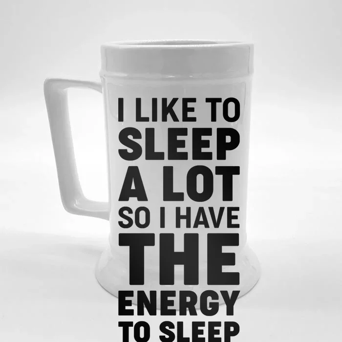 I Like to Sleep A Lot Front & Back Beer Stein