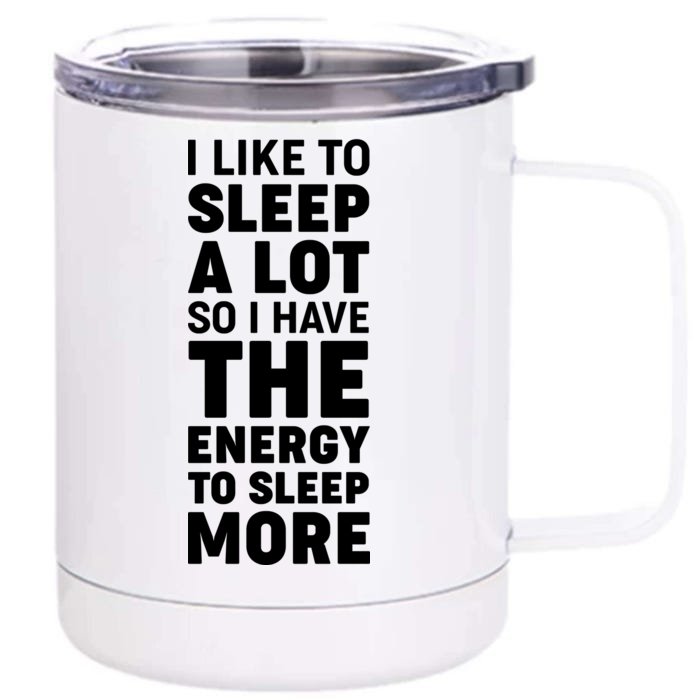 I Like to Sleep A Lot Front & Back 12oz Stainless Steel Tumbler Cup