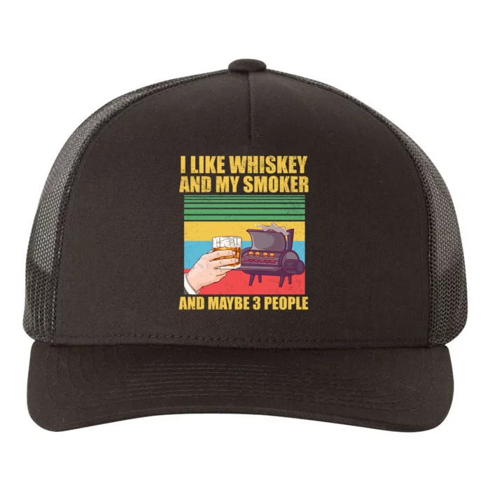 I Like Whiskey And My Smoker And Maybe 3 People Yupoong Adult 5-Panel Trucker Hat