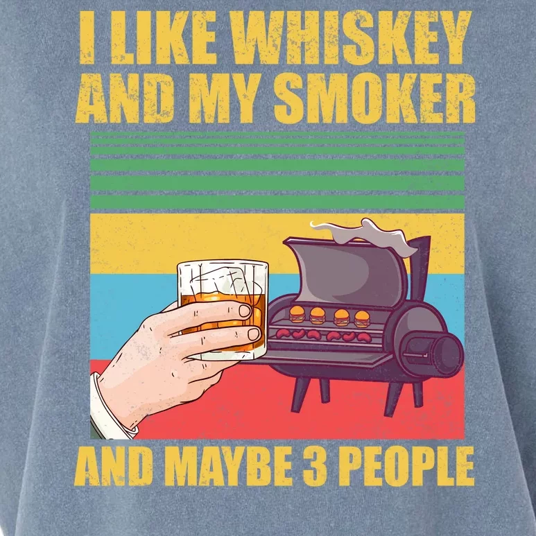 I Like Whiskey And My Smoker And Maybe 3 People Garment-Dyed Women's Muscle Tee