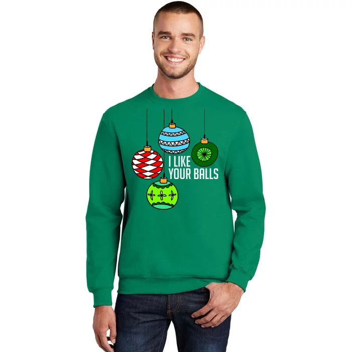 I Like Your Balls Funny Christmas Sweatshirt