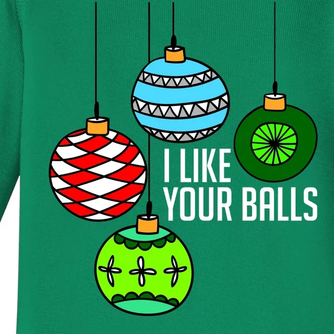 I Like Your Balls Funny Christmas Baby Long Sleeve Bodysuit