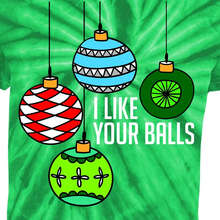 I Like Your Balls Funny Christmas Kids Tie-Dye T-Shirt