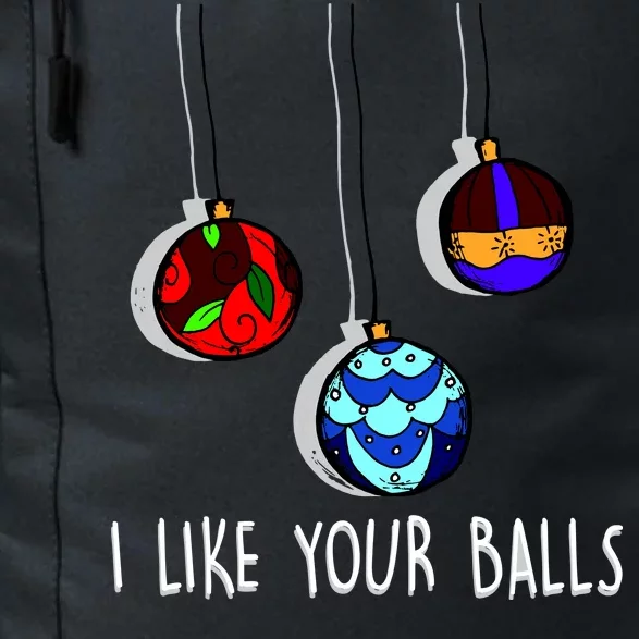 I Like Your Balls Funny Christmas Ornaments Daily Commute Backpack