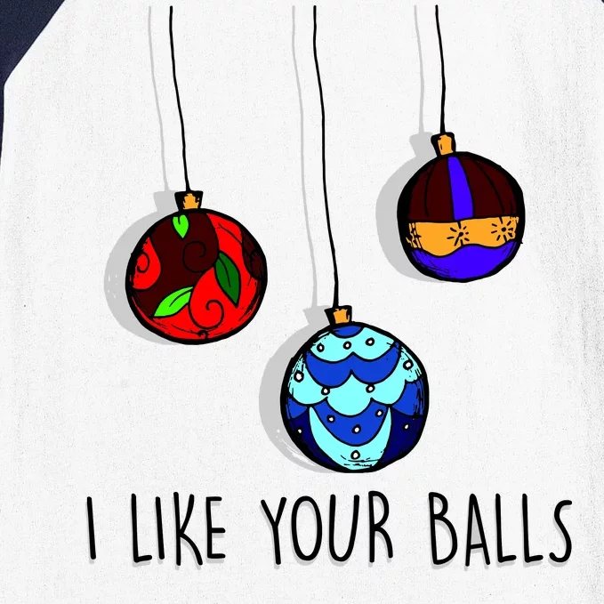 I Like Your Balls Funny Christmas Ornaments Baseball Sleeve Shirt