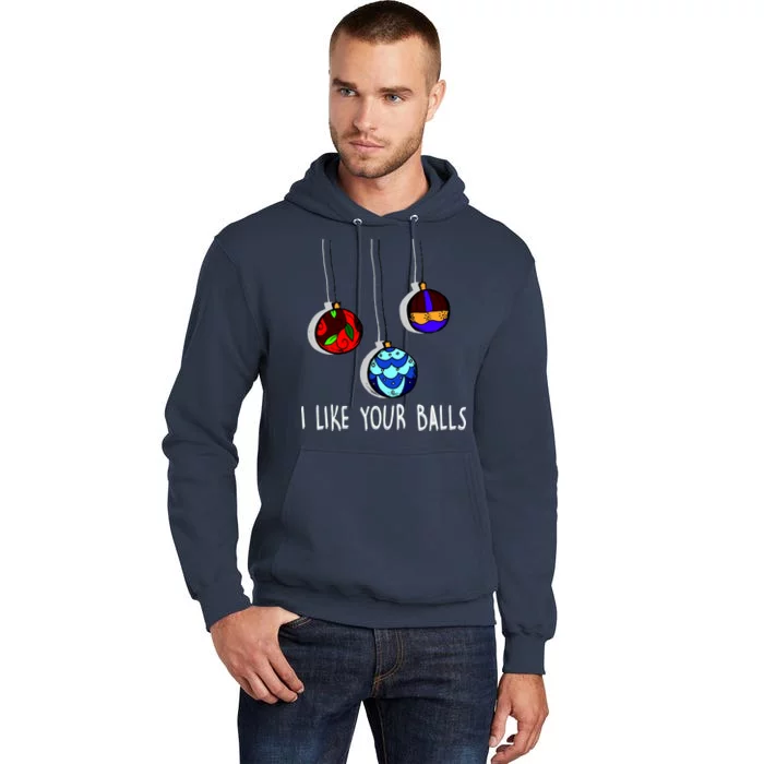 I Like Your Balls Funny Christmas Ornaments Tall Hoodie