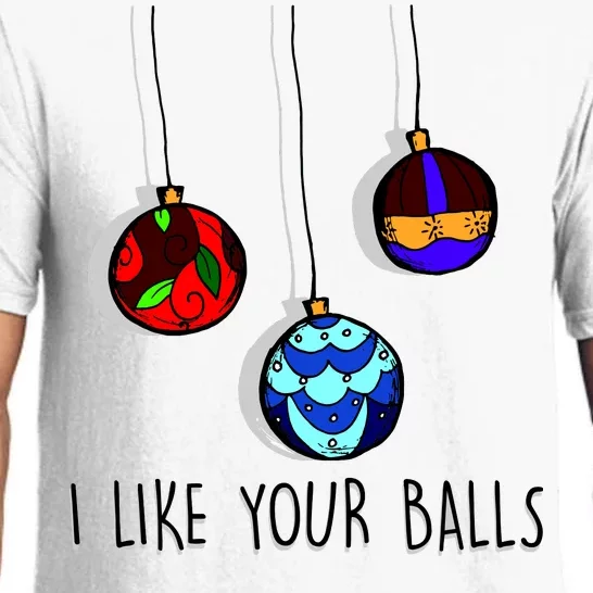 I Like Your Balls Funny Christmas Ornaments Pajama Set