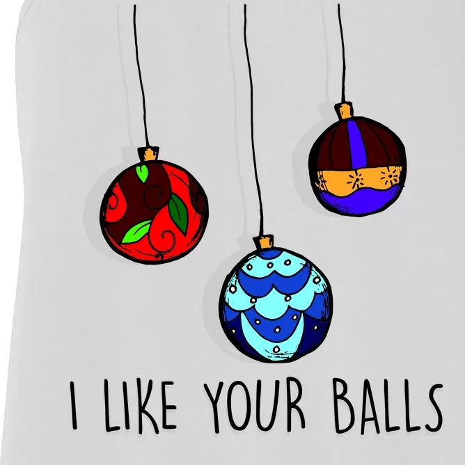 I Like Your Balls Funny Christmas Ornaments Women's Racerback Tank