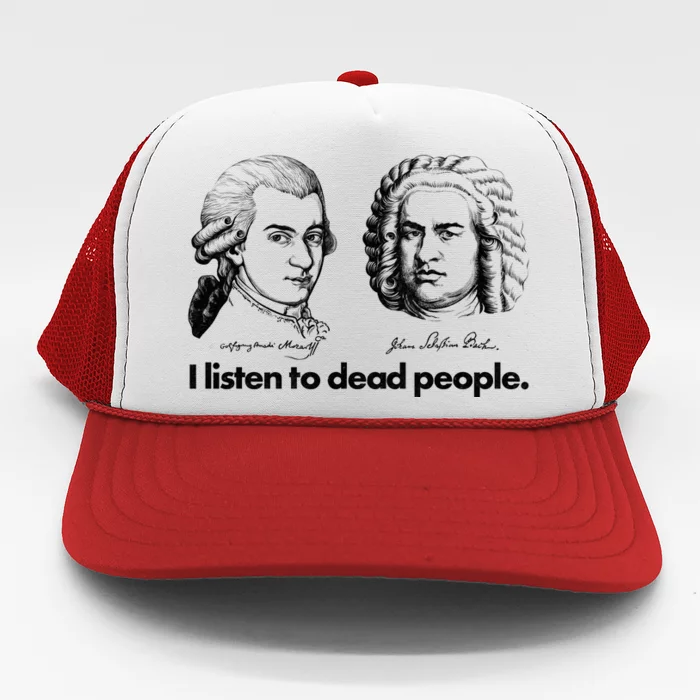 I Listen To Dead People Trucker Hat