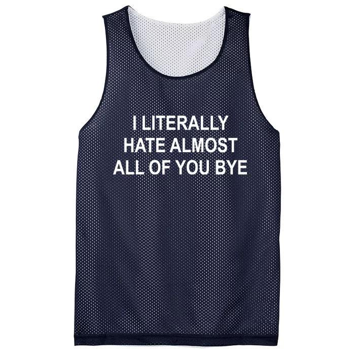 I Literally Hate Almost All Of You Bye Mesh Reversible Basketball Jersey Tank