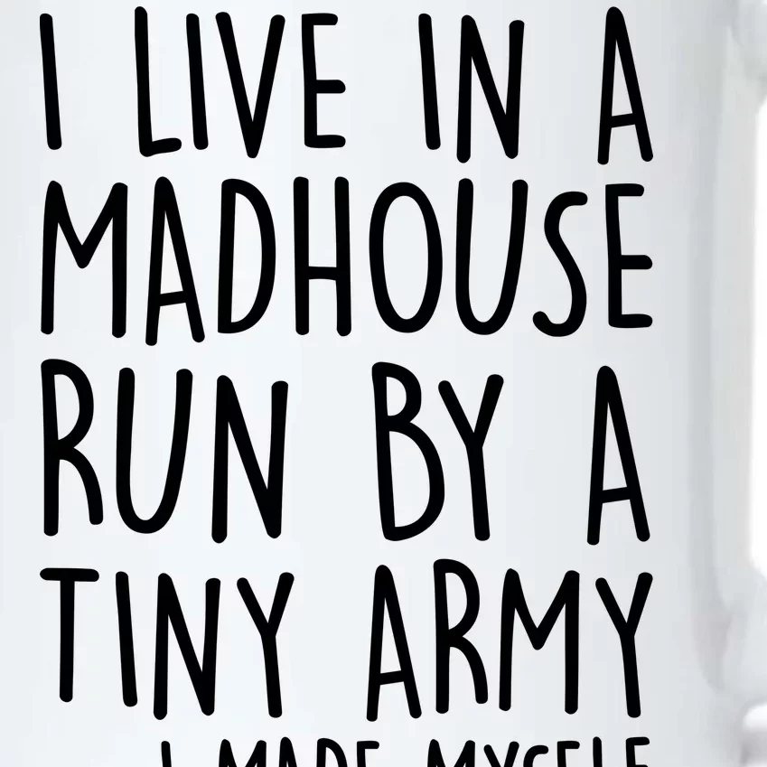 I Live In A Madhouse Run By A Tiny Army Mom Life Black Color Changing Mug