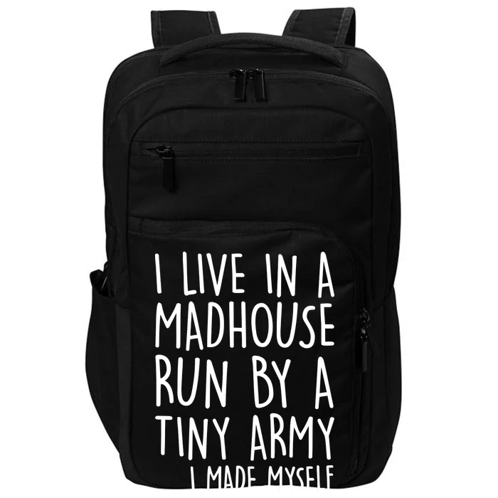 I Live In A Madhouse Run By A Tiny Army Mom Life Impact Tech Backpack