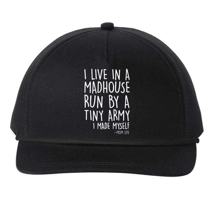 I Live In A Madhouse Run By A Tiny Army Mom Life Snapback Five-Panel Rope Hat