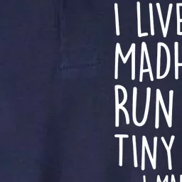 I Live In A Madhouse Run By A Tiny Army Mom Life Softstyle Adult Sport Polo