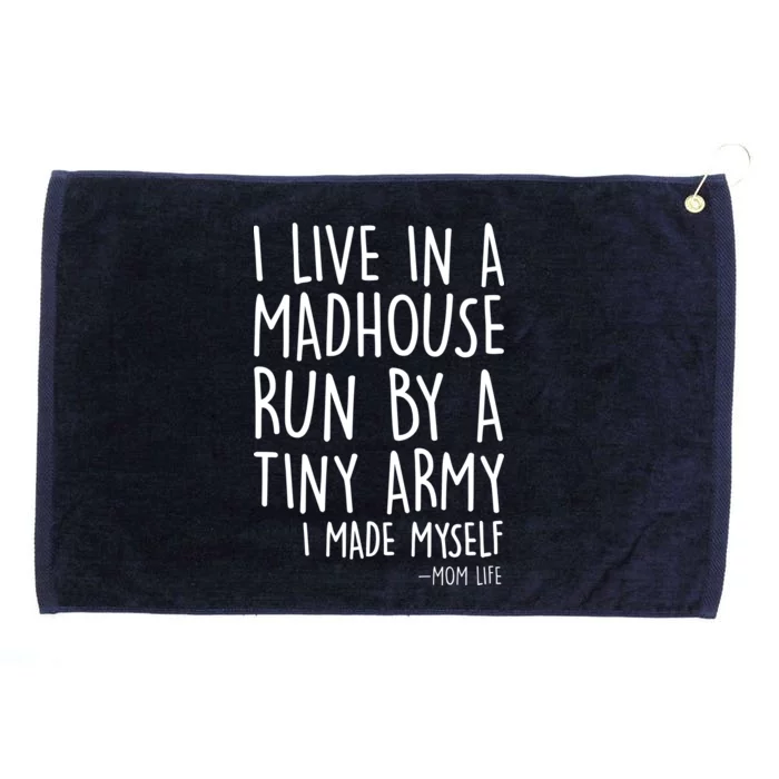 I Live In A Madhouse Run By A Tiny Army Mom Life Grommeted Golf Towel